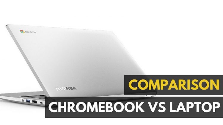 Chromebook vs Laptop