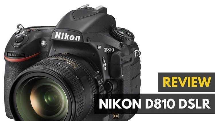 Nikon D810 DSLR Review