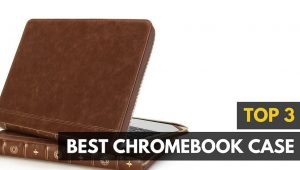 Best Chromebook Case