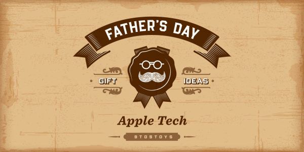 Fathers Day gift ideas Apple Tech